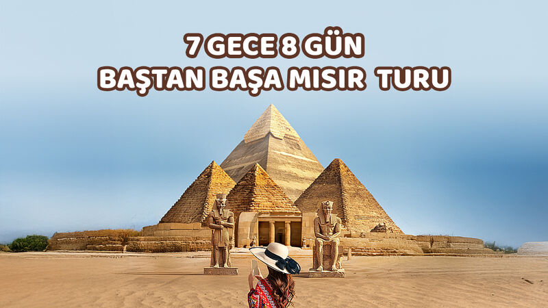 7 Gece 8 Gün Baştan Başa Mısır Turu
