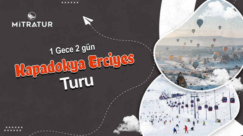 1 Gece 2 Gün Kapadokya Kayseri Erciyes Turu