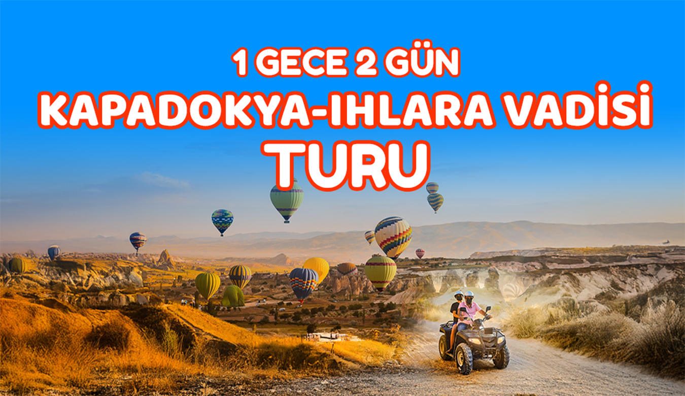 1 Gece 2 Gün Kapadokya Turu