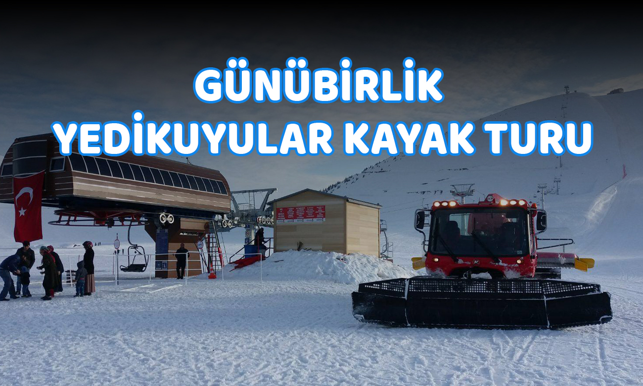 Günübirlik Yedikuyular Kayak Turu