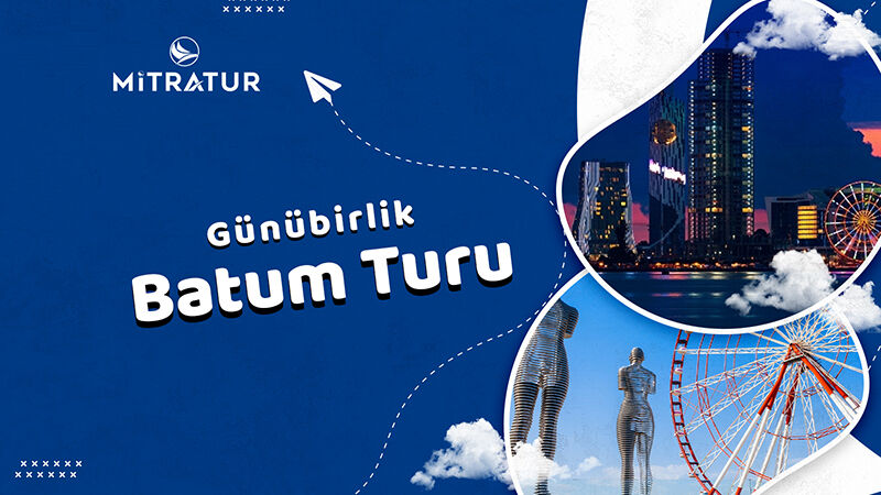 Günübirlik Batum Turu