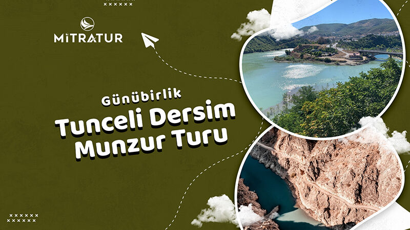 Günübirlik Tunceli Dersim Turu