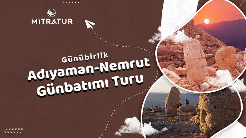 Günübirlik Adıyaman Nemrut Turu Günbatımı