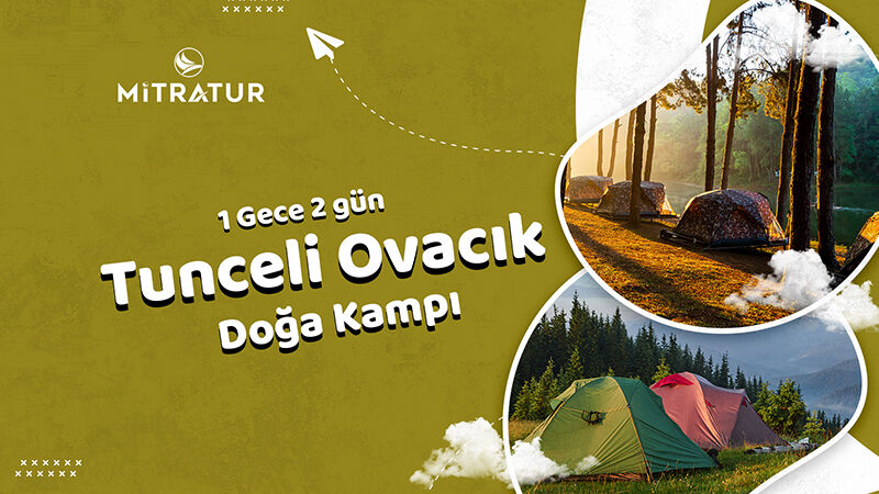 1 Gece 2 Gün Tunceli Ovacık Doğa Kampı