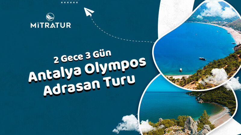 2 Gece 3 Gün Antalya Olympos Adrasan Turu